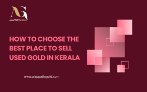 Read more about the article How to Choose the Best Place to Sell Used Gold in Kerala