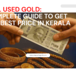 Sell Used Gold: Complete Guide to Get the Best Price in Kerala