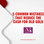 5 Common Mistakes That Reduce the Cash for Old Gold You Receive